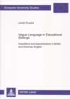 Vague Language in Educational Settings : Quantifiers and Approximators in British and American English - Book