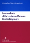 Common Roots of the Latvian and Estonian Literary Languages - Book