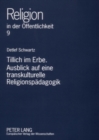 Tillich Im Erbe. Ausblick Auf Eine Transkulturelle Religionspaedagogik - Book