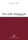 Die Stille Paedagogik : Studien Zum Forschungsparadigma Pierre Bourdieus - Book