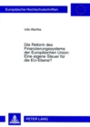 Die Reform Des Finanzierungssystems Der Europaeischen Union: Eine Eigene Steuer Fuer Die Eu-Ebene? - Book