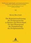 Die Konstitutionalisierung Des Zivilprozessrechts in Spanien Und Deutschland VOR Dem Hintergrund Der Europaeisierung Des Zivilprozessrechts - Book