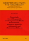 Europaeische Entwicklungspolitik Zwischen Gemeinschaftlicher Handelspolitik, Intergouvernementaler Aussenpolitik Und Oekonomischer Effizienz - Book