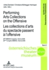 Performing Arts Collections on the Offensive Les Collections D'arts Du Spectacle Passent a L'offensive : 26th SIBMAS Congress, Vienna 2006 26eme Congres SIBMAS, Vienne 2006 - Book
