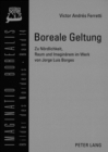 Boreale Geltung : Zu Noerdlichkeit, Raum Und Imaginaerem Im Werk Von Jorge Luis Borges - Book