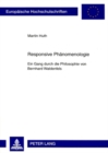 Responsive Phaenomenologie : Ein Gang Durch Die Philosophie Von Bernhard Waldenfels - Book
