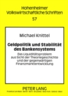 Geldpolitik Und Stabilitaet Des Bankensystems : Das Liquiditaetsproblem Aus Sicht Der Theoriegeschichte Und Der Gegenwaertigen Finanzmarktentwicklung - Book