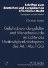 Gefahrabwendungsfolter Und Menschenwuerde Im Lichte Des Unabwaegbarkeitsdogmas Des Art. 1 ABS. 1 Gg - Book