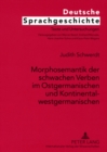 Morphosemantik Der Schwachen Verben Im Ostgermanischen Und Kontinentalwestgermanischen - Book