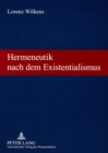 Hermeneutik Nach Dem Existentialismus : Theologische Vortraege Und Aufsaetze - Book