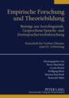 Empirische Forschung und Theoriebildung : Beitraege aus Soziolinguistik, Gesprochene-Sprache- und Zweitspracherwerbsforschung. Festschrift fuer Norbert Dittmar zum 65. Geburtstag - Book