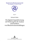 Die Digitale Impulsformung ALS Werkzeug Fuer Die Analyse Und Synthese Von Blasinstrumentenklaengen - Book