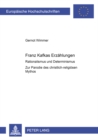 Franz Kafkas Erzaehlungen : Rationalismus Und Determinismus- Zur Parodie Des Christlich-Religioesen Mythos - Book