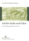 Auf Der Suche Nach Eden : Eine Kulturgeschichte Des Gartens - Book