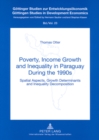 Poverty, Income Growth and Inequality in Paraguay During the 1990s : Spatial Aspects, Growth Determinants and Inequality Decomposition - Book