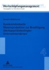 Kundenindividuelle Massenproduktion Zur Bewaeltigung Ueberkapazitaetsbedingter Unternehmenskrisen - Book