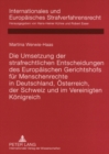 Die Umsetzung Der Strafrechtlichen Entscheidungen Des Europaeischen Gerichtshofs Fuer Menschenrechte in Deutschland, Oesterreich, Der Schweiz Und Im Vereinigten Koenigreich - Book