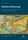 Geteilte Erinnerung : Die deutsch-tschechischen Beziehungen und die sudetendeutsche Vergangenheit - Book