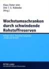 Wachstumsschranken durch schwindende Rohstoffreserven : Beitraege zum 5. Chemnitzer Symposium «Europa und Umwelt» - Book