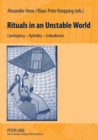 Rituals in an Unstable World : Contingency - Hybridity - Embodiment - Book