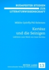 Kertesz Und Die Seinigen : Lektueren Zum Werk Von Imre Kertesz - Book