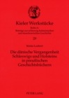 Die Daenische Vergangenheit Schleswigs Und Holsteins in Preußischen Geschichtsbuechern - Book