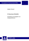 E-Business Modelle : Darstellung Und Vergleich Von Analysestrukturen - Book
