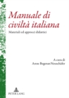 Manuale Di Civilta Italiana : Materiali Ed Approcci Didattici- Con La Collaborazione Di Christiane Eck, Guiseppe Messuti, Federico Navire E Melinda Veggian - Book