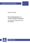 Social Spatialization in a Turkish Squatter Settlement : The Dualism of Strategy and Tactic Reconsidered - Book