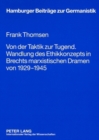 Von Der Taktik Zur Tugend. Wandlung Des Ethikkonzepts in Brechts Marxistischen Dramen Von 1929-1945 - Book