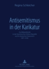 Antisemitismus in Der Karikatur : Zur Bildpublizistik in Der Franzoesischen Dritten Republik Und Im Deutschen Kaiserreich (1871-1914) - Book