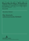 Der Deutsch-Schweizerische Erbfall : Eine Rechtsvergleichende Und International-Privatrechtliche Analyse - Book
