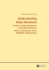Understanding Body Movement : A Guide to Empirical Research on Nonverbal Behaviour- With an Introduction to the NEUROGES Coding System - Book