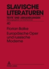 Europaeische Oper Und Russische Moderne : Musiktheatralisches in Den Texten Innokentij Annenskijs, Michail Kuzmins Und Isaak Babel's - Book