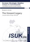 The Howard Legacy : Australian Military Strategy, 1996-2007 - Book