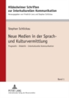 Neue Medien in Der Sprach- Und Kulturvermittlung : Pragmatik - Didaktik - Interkulturelle Kommunikation - Book
