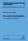 Musikunterricht Im Rueckblick : Eine Alternative Musikdidaktik - Book