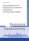 Internationalismen in Der Fachsprache Der Gastronomie Und Kochkunst Im Fuenfsprachigen Vergleich - Book