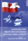Contemporary Polish Migrant Culture and Literature in Germany, Ireland, and the UK - Book