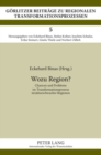 Wozu Region? : Chancen Und Probleme Im Transformationsprozess Strukturschwacher Regionen - Book