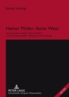 Heiner Mueller, Ikone West : Das Dramatische Werk Heiner Muellers in Der Bundesrepublik - Rezeption Und Wirkung - Book