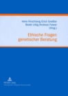 Ethische Fragen Genetischer Beratung : Klinische Erfahrungen, Forschungsstudien Und Soziale Perspektiven - Book