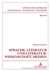 Sprache, Literatur Und Literaturwissenschaft, Medien : Beitraege Zum Sprachdenken Und Zur Sprachkritik - Book