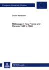 Metissage in New France and Canada 1508 to 1886 - Book