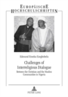 Challenges of Interreligious Dialogue : Between the Christian and the Muslim Communities in Nigeria - Book