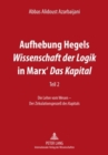 Aufhebung Hegels «Wissenschaft Der Logik» in Marx' «Das Kapital» : Teil 2- Die Lehre Vom Wesen - Der Zirkulationsprozeß Des Kapitals - Book
