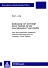 Bedeutung Von Sovereign Credit Ratings Fuer Die Internationalen Finanzmaerkte : Eine Oekonometrische Bewertung Des Informationsgehaltes Von Sovereign Credit Ratings - Book