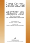 Wie kann man vom 'Deutschen' leben? : Zur Praxisrelevanz der interkulturellen Germanistik- Redaktion: Marc Arn und Michael Gabathuler - Book