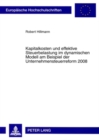 Kapitalkosten Und Effektive Steuerbelastung Im Dynamischen Modell Am Beispiel Der Unternehmensteuerreform 2008 - Book