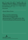Das Zivilrechtliche Anforderungsprofil Mezzaniner Strukturen Der Unternehmensfinanzierung - Book